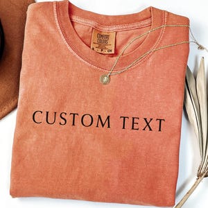 Custom Comfort Colors T-Shirt: Personalized Text, Logo Shirt