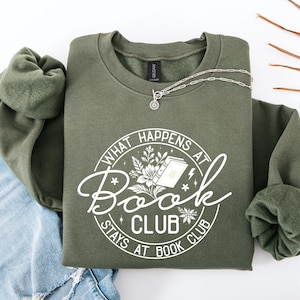 Funny Book Club Sweatshirt What Happens at Book Club Stays at Book Club Sweatshirt, Bookish Sweatshirt Reader Sweatshirt Book Lover Gift,