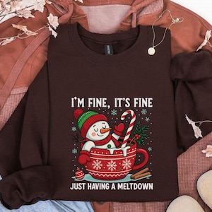 Im Fine Its Fine Sweatshirt, Funny Snowman Meltdown Hoodie, Sarcastic Christmas Crewneck, Cozy Winter Shirt, Everything Is Fine Holiday Gift immagine 10