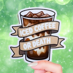 Iced Coffee Sticker Funny Quote – “Iced Coffee or Death” Vinyl Die Cut Sticker for Laptop, Tumbler, Planner and Journals, Coffee Lover Gift