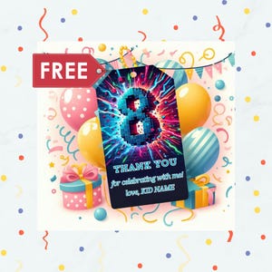 May include: A birthday-themed gift tag with a vibrant design. The tag features a pixelated number 8, surrounded by colorful energy bursts. Text on the tag reads "THANK YOU for celebrating with me!" and "love, KID NAME". A red tag with "FREE" is also present.