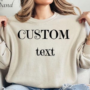 Custom Text Sweatshirt: Personalized Crewneck Sweater Gift