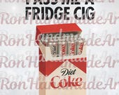 just a fridge cigarette Funny Diet Soda Lover T-Shirt : Clothing, Shoes & Jewelry Just A Fridge Cigarette T-Shirt