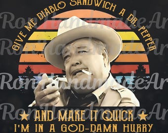 Dame un sándwich de Diablo PNG, Smokey y el bandido (SVG), sublimación de películas retro divertidas, descarga digital de citas de películas antiguas