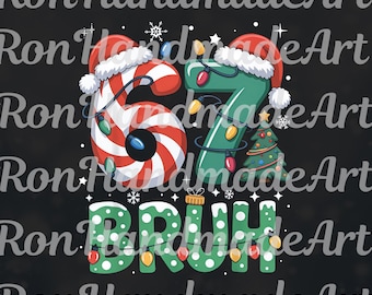 Bruh 6 7 Weihnachten PNG, Six Seven 67 Meme Urlaub Digital Download, süße Weihnachtssublimation, Six Seven Weihnachten Digital Download