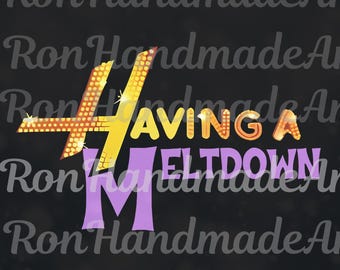 Having A Meltdown PNG, Hannah Montana SVG, Teenager Movie Sublimation, Pop Singer Birthday Gift, Adult Kid Toddler SVG