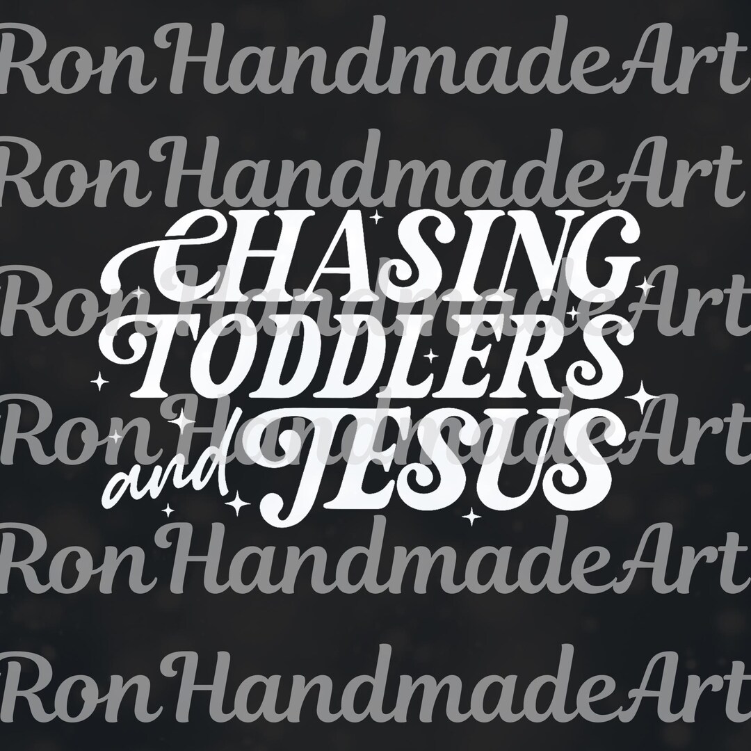 Chasing Jesus and Toddlers Digital Download, Christian Mom PNG, Kingdom ...