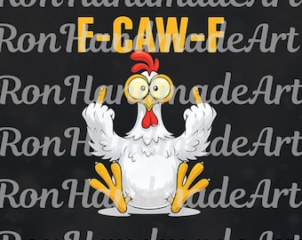 F-Caw-F チキン PNG、面白い F-Caw-F デジタルダウンロード、F-Caw-F ルースター昇華、チキンユーモア引用 PNG、ルースターミーム、クレイジーチキン PNG