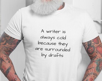 Un écrivain a toujours froid car il est entouré de brouillons - Vêtements pour écrivains, Écriture, T-shirt d'auteur, T-shirt pour amoureux de la littérature
