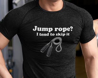 Sauter à la corde ? J'ai tendance à ne pas y toucher - T-shirt fitness, T-shirt pour passionnés de musculation, T-shirt d'exercice pour sauter à la corde, Vêtements de gym, Haut de saut à la corde