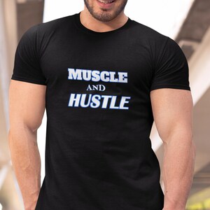 Muscle and Hustle - Workout Shirt, Exercise Tee, Motivational, Gym, Inspirational, Hardcore, Work Hard, Gift Idea