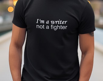 Je suis écrivain, pas combattant - Vêtements pour écrivains, T-shirt d'écriture, T-shirt d'auteur, T-shirt pour amoureux des livres, Idée cadeau de t-shirt à message