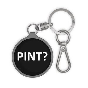 ¿Pinta? - Llavero para beber cerveza, llavero para aficionados a la cerveza, accesorio para bebedores, almuerzo líquido, fiesta informal, Guinness, cerveza rubia, idea de regalo llamativa imagen 4