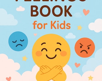 May include: A book cover titled MY FEELINGS BOOK for Kids with the subtitle Learn to Name, Understand, and Manage Emotions with Fun Activities. The light blue background features white clouds, yellow stars, pink hearts, and three circular emoji faces.
