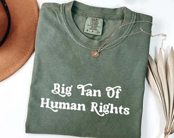 Human Rights Comfort Colors Tee: Political Activist Gift