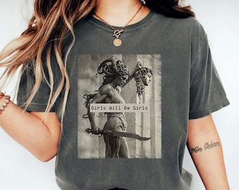 Girls Will Be Girls Feminist Tee, Mythical Empowerment Graphic Shirt, Women's Rights Shirt, Bold Gift Tee