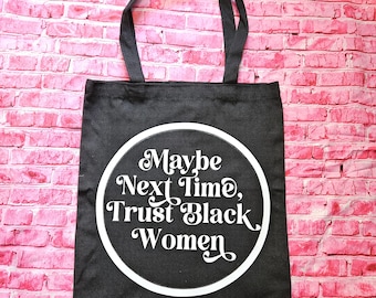 Bolsa de lona negra Trust Black Women: una declaración feminista audaz.