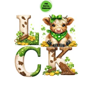 May include: A digital graphic featuring the word "LUCK" with a St. Patrick's Day theme. The letters are decorated with shamrocks, gold coins, and a Highland cow wearing a green bow and bandana. The image includes the text "PNG DIGITAL DOWNLOAD".