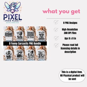 K&ouml;nnte beinhalten: Ein digitales Download-Bundle mit acht PNG-Designs mit lustigen, sarkastischen Grafiken. Die Designs enthalten S&auml;tze wie "Husbands problems" und "Train Wreck" auf wei&szlig;en T-Shirts. Das Bild enth&auml;lt auch den Text "Pixel Pixie Place" und "What you get".