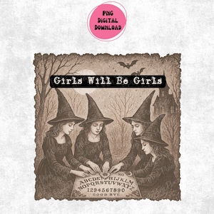 Girls Will Be Girls Witch Png, Funny Witch Png, Halloween Women Png, Witchy Vibes Png, Halloween Girls Png, Witches Halloween, Digital File
