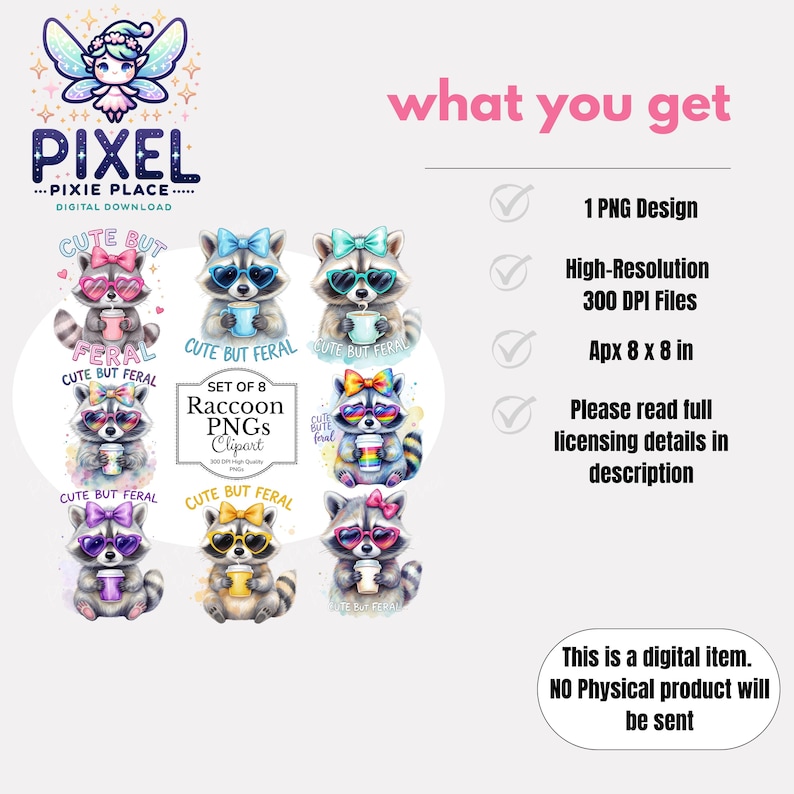 May include: Digital download of eight watercolor raccoon PNGs. Each raccoon wears sunglasses and a bow, holding a cup. Text includes "Cute But Feral" and "Set of 8 Raccoon PNGs Clipart". The image also states "This is a digital item. NO Physical product will be sent."