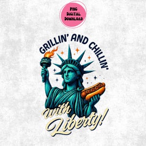 4 de julho png, Grillin e Chillin America png, EUA retrô png, Sublimação da Estátua da Liberdade americana retrô, Bandeira americana EUA png
