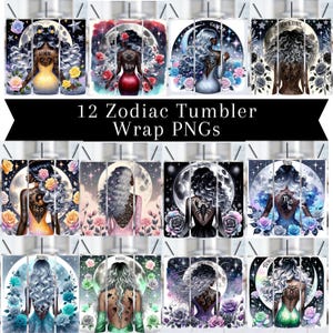 May include: A collection of 12 tumbler wrap PNGs featuring zodiac signs. Each design showcases a woman with long, flowing hair, adorned with floral and celestial elements. The text "12 Zodiac Tumbler Wrap PNGs" is displayed.