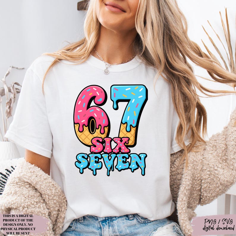 May include: White t-shirt featuring a colorful graphic of the number "67" designed to look like ice cream cones, with the words "SIX SEVEN" below. The design includes pink, blue, and yellow colors. The shirt is a digital product.