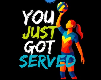 Volleyball PNG, Volleyball Season Png, Volleyball Mama Png, Retro Vintage Volleyball Png Shirt Design, Sublimation Design, You Got Served
