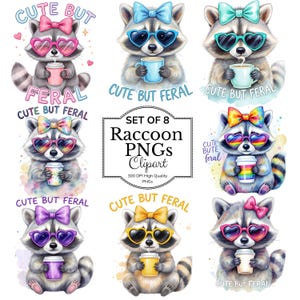May include: A set of 8 raccoon PNG clipart images. Each image shows a watercolour raccoon wearing heart-shaped sunglasses, a bow, and holding a cup. The text "CUTE BUT FERAL" is included. 300 DPI High Quality PNGs.