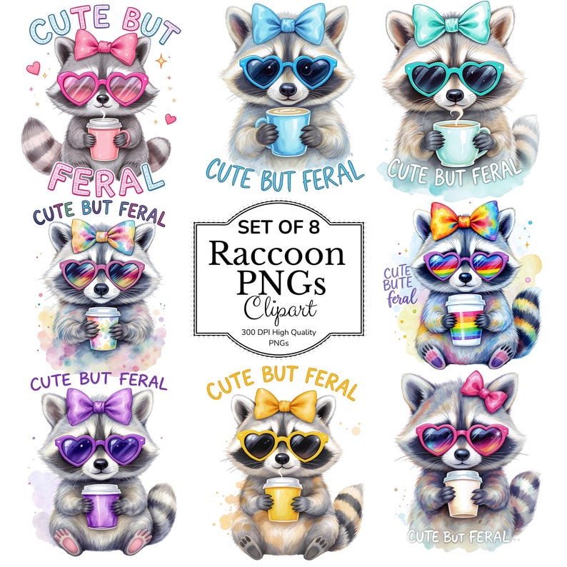 May include: A set of 8 raccoon PNG clipart images. Each image shows a watercolour raccoon wearing heart-shaped sunglasses, a bow, and holding a cup. The text "CUTE BUT FERAL" is included. 300 DPI High Quality PNGs.