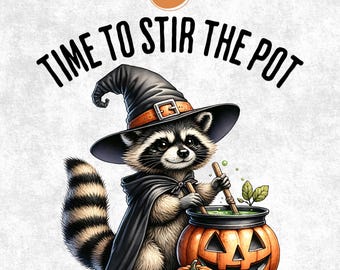Halloween PNG, Time To Stir The Pot Png, Funny Raccoon Witch, Retro Halloween, Spooky Season, Funny Halloween Witch, Vintage design