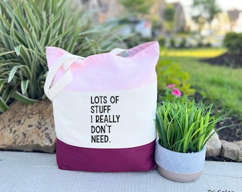 Lots Of Stuff I Really Don't Need Tote Bag, Funny Quotes Bag, Shopper Bag, Gift for Women, Reusable Bag, Grocery Bag, Woman Tote Bag, Canvas