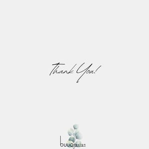 May include: A simple thank you card with a handwritten message and a small floral illustration in the bottom right corner. The text reads "Thank You!" and the illustration is of a light green leafy branch.