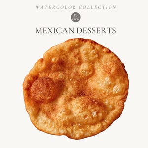 May include: A golden-brown, circular fried dough pastry with a bubbly, uneven texture and a light dusting of cinnamon. Above the pastry, the text reads WATERCOLOR COLLECTION, 15 PNG, and MEXICAN DESSERTS in a clean, dark grey serif font.