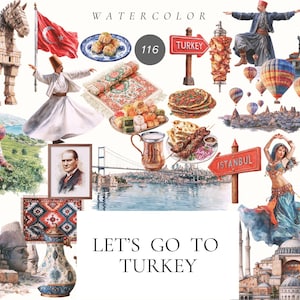 May include: Watercolor illustration with Turkish cultural elements. Depicted are a Trojan horse, a Turkish flag, whirling dervishes, food, a portrait, a bridge, a dancer, and the text "LET'S GO TO TURKEY".