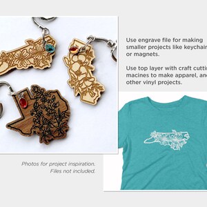 May include: Three wooden keychains featuring different state outlines with floral designs. The keychains are on a white surface. The text "Photos for project inspiration. Files not included." is below the keychains. A turquoise t-shirt with a white outline of a state with floral designs is on a white surface. The text "Use engrave file for making smaller projects like keychains or magnets. Use top layer with craft cutting machines to make apparel, and other vinyl projects." is to the right of the keychains.