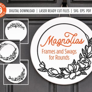 Magnolias Frames and Swags | Laser Cut File | Door Sign | Nursery Round | Floral Frame | Glowforge | Cricut | Silhouette | Floral Frames