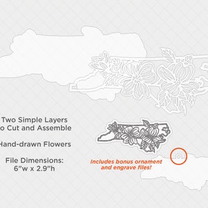May include: A digital cut file design of the state of North Carolina with hand-drawn flowers. The design is made up of two layers that can be cut and assembled. The file dimensions are 6 inches wide by 2.9 inches high. The design includes bonus ornament and engrave files.