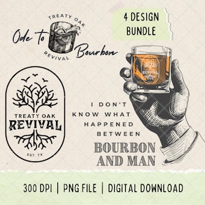 May include: A digital download bundle of four designs featuring a hand holding a glass of bourbon, a tree with roots, and text that reads "Treaty Oak Revival" and "Ode to Bourbon". The text "I don't know what happened between bourbon and man" is also included.