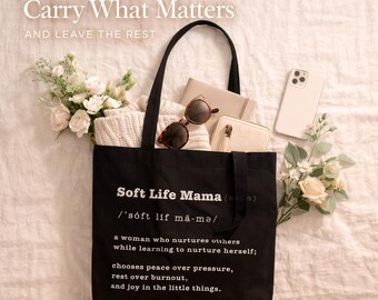 Soft Life Mama Tote Bag, Minimalist Canvas Tote, Self Care Gift