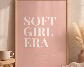 Soft Girl Era Affirmation Print | Minimalist Neutral Quote Decor (Digital Download)