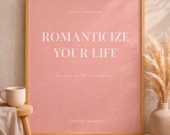 Romanticize Your Life Printable Wall Art | Neutral Minimalist Affirmation Poster | Minimalist Quote Decor