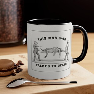 Funny Vintage Coffee Mug | This Man Was Talked to Death | Sarcastic Gift for Coworkers, Friends, or Introverts | Classic Black and White