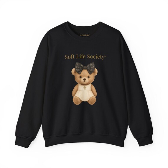 Le Petit Teddy™ Sweatshirt | Soft Life Society™ Cozy Crewneck | Self-Love Comfort Gift
