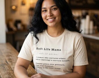 Soft Life Mama Definition Tee | Minimalist Self Care Shirt