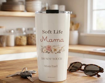 Soft Life Mama Tumbler | Mom Fuel Cup | Gift for Mom