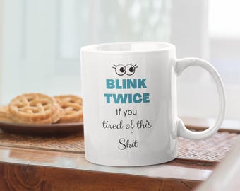 Blink Twice Accent Coffee Mug (11, 15oz), Gifts for Women, Anxiety, Confidence Boost, Funny Mugs, Sarcastic Mugs, Best Friend Gift