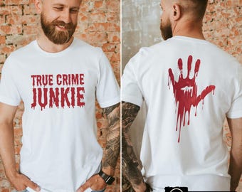 True Crime Junkie, Bloody Handprint, True Crime Shirt, Gift True Crime Lover, Podcast Shirt, True Crime Podcast Shirt, Halloween True Crime
