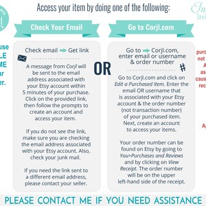May include: A graphic with instructions on how to access a purchased item on Corjl.com. The graphic has a blue and green color scheme and includes the text "Access your item by doing one of the following: Check Your Email Go to Corjl.com".